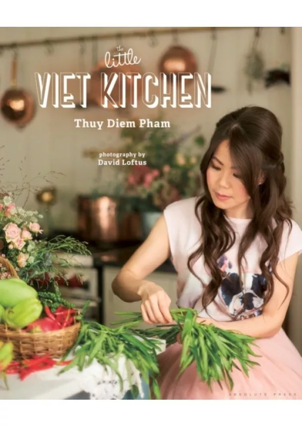 Thuy Diem Pham - The Little Viet Kitchen