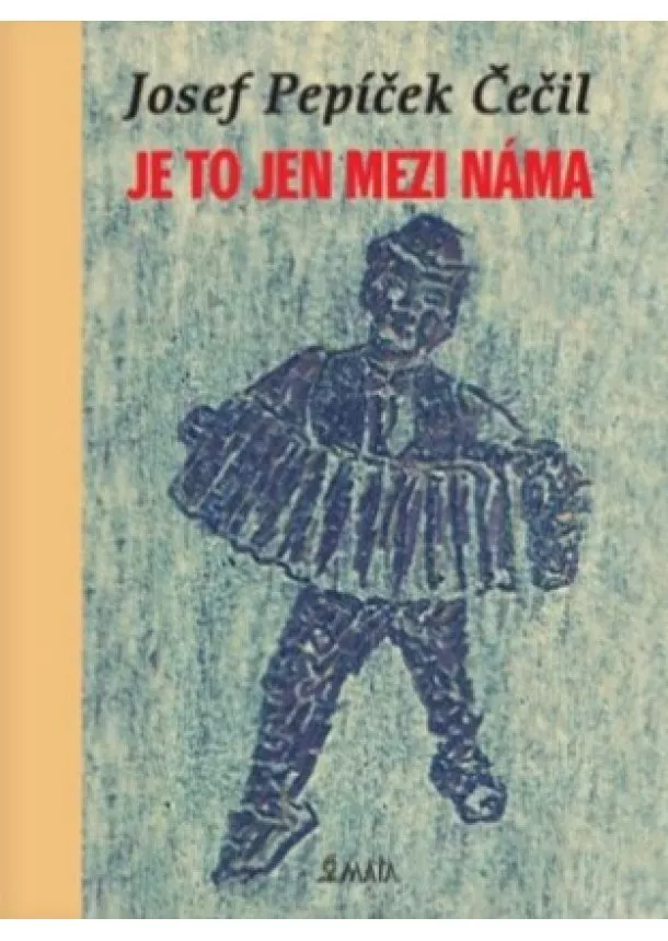 Josef Pepíček Čečil  - Je to jen mezi náma