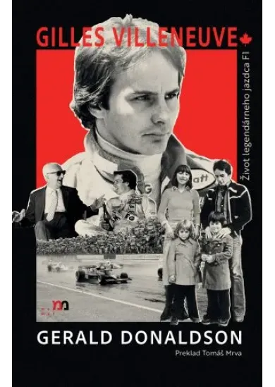 Gilles Villeneuve - Život legendárneho jazdca F1