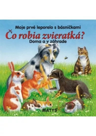 Čo robia zvieratká? Doma a v záhrade