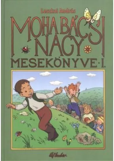 MOHA BÁCSI NAGY MESEKÖNYVE 1.