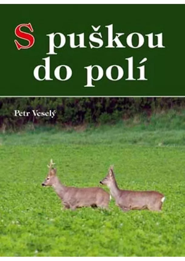 Petr Veselý - S puškou do polí