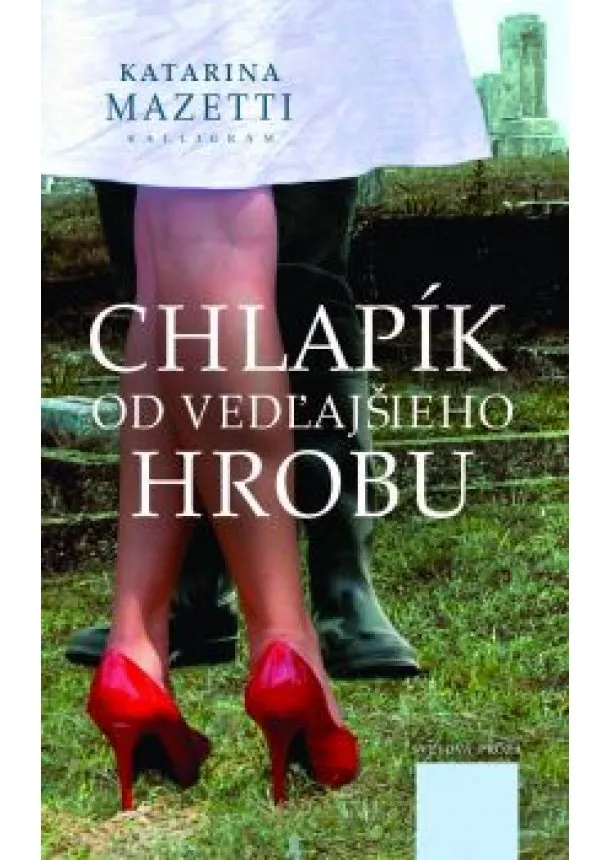 KATARINA MAZETTI - Chlapík od vedľajšieho hrobu