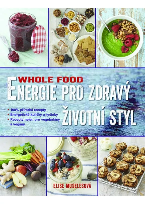 Elise Muselesová - Whole food: Energie po celý den