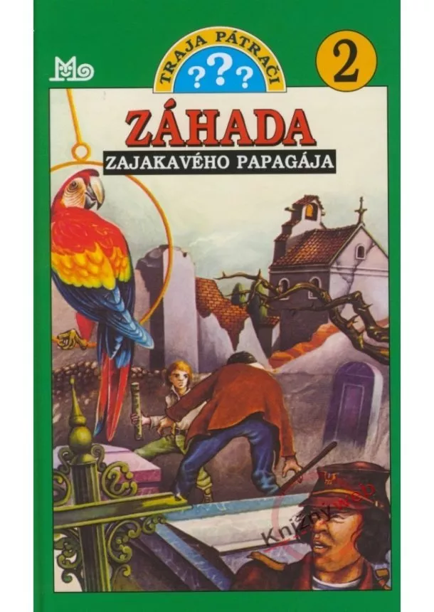 Robert Arthu - Traja pátrači 2 - Záhada zajakavého papagája Traja pátrači, 5. vydanie