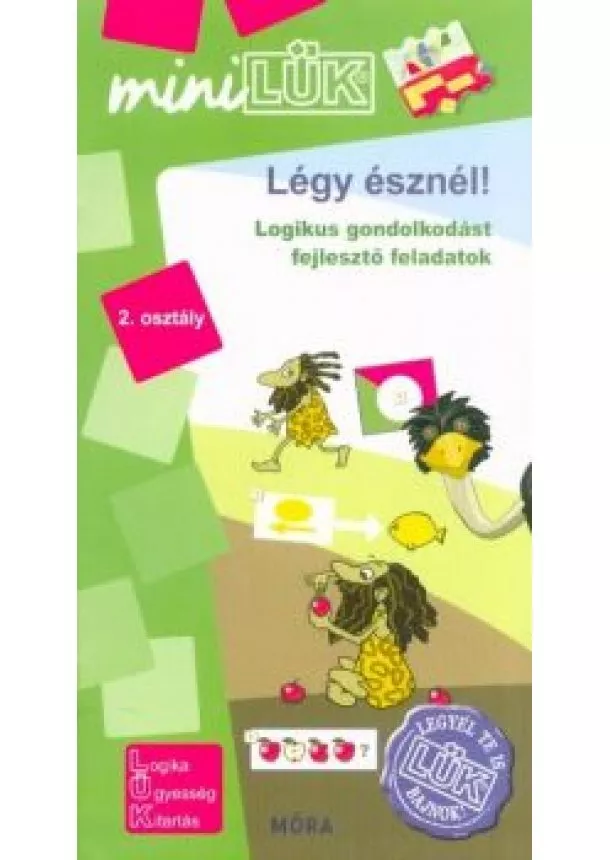 LÜK - Légy észnél - Logikus gondolkodást fejlesztő feladatok 2. osztály/MiniLÜK