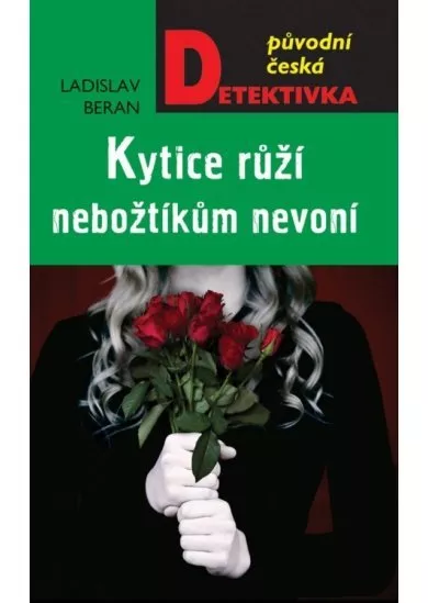 Kytice růží nebožtíkům nevoní