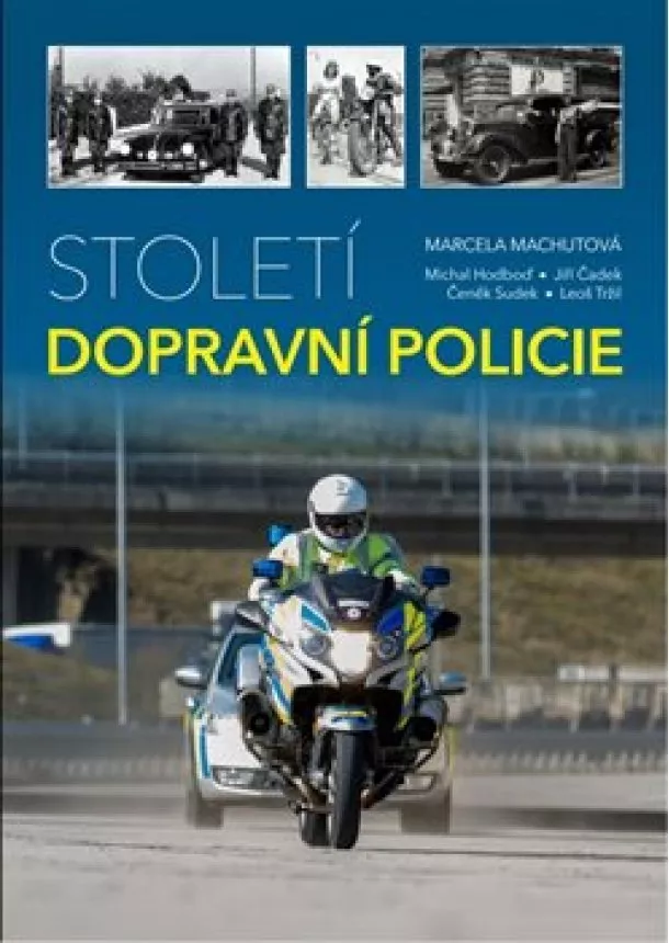 Marcela Machutová, Michal Hodboď, Jiří Čadek - Století dopravní policie