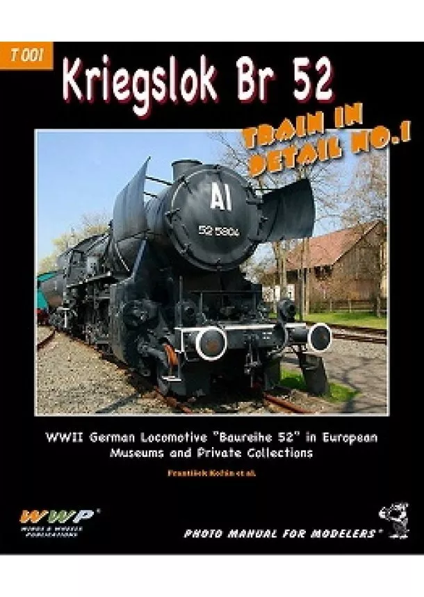 František Kořán , Kolektív autorov - Kriegslok BR 52 Train In Detail No.1