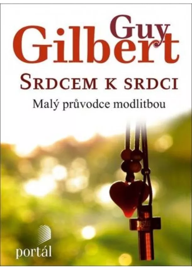 Guy Gilbert - Srdcem k srdci