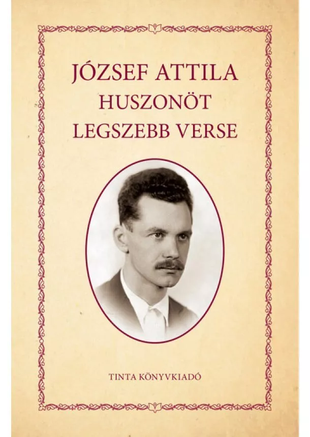 József Attila - József Attila huszonöt legszebb verse