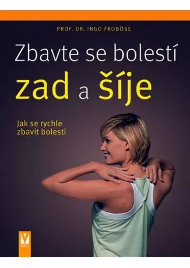 Zbavte se bolestí zad a šíje