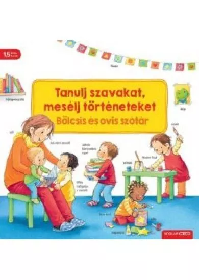 Tanulj szavakat, mesélj történeteket - Bölcsis és ovis szótár