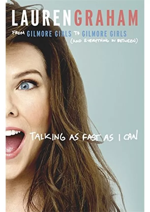 Lauren Graham - Talking As Fast As I Can