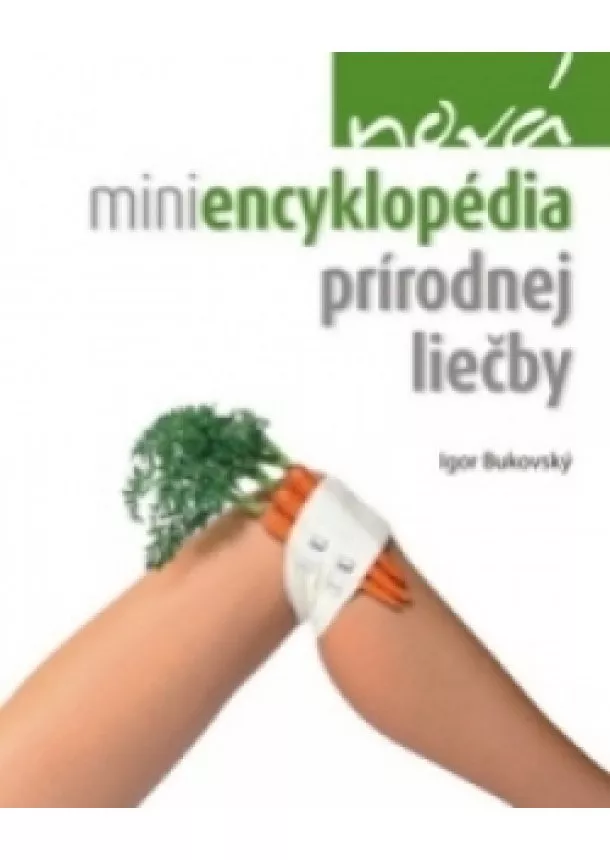 Bukovský Igor - Nová miniencyklopédia prírodnej liečby