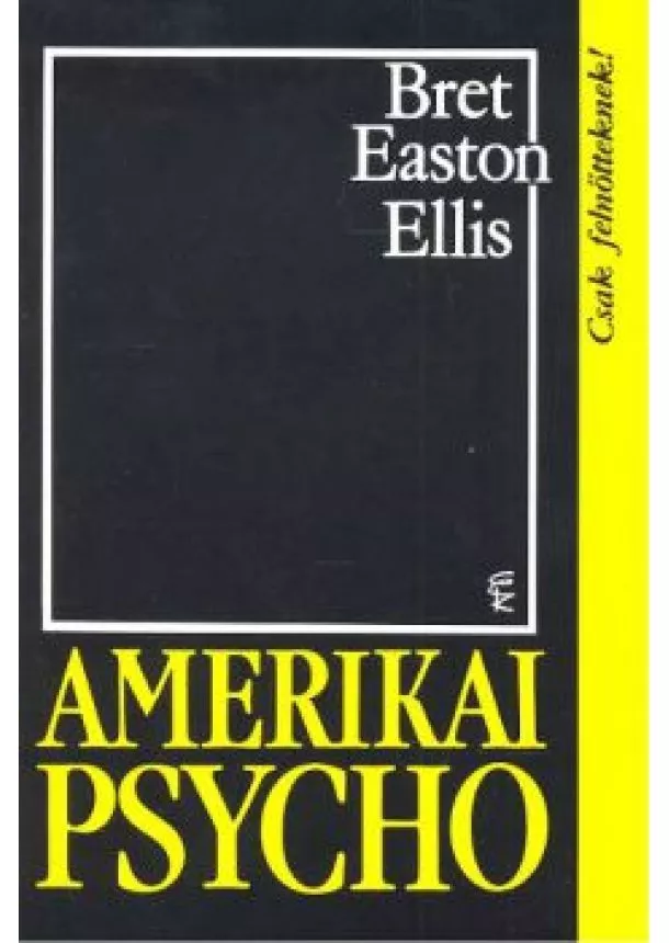 BRET EASTON ELLIS - AMERIKAI PSYCHO