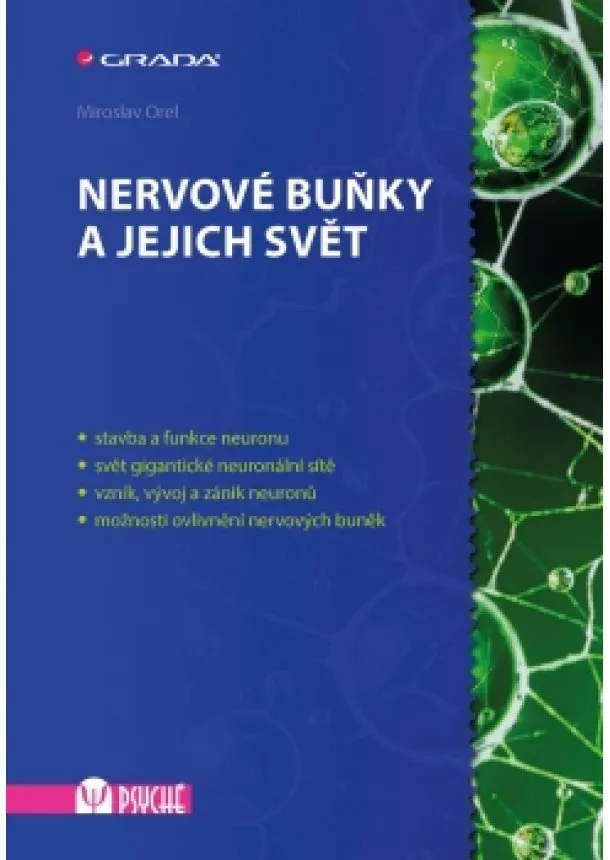 Miroslav Orel - Nervové buňky a jejich svět