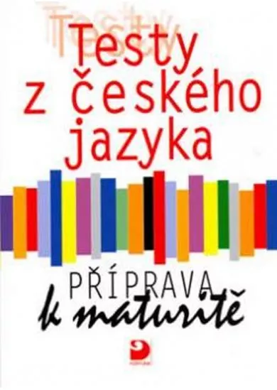 Testy z českého jazyka - Příprava k maturitě