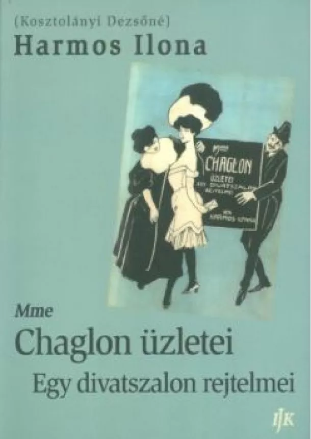 HARMOS ILONA - MME CHAGLON ÜZLETEI