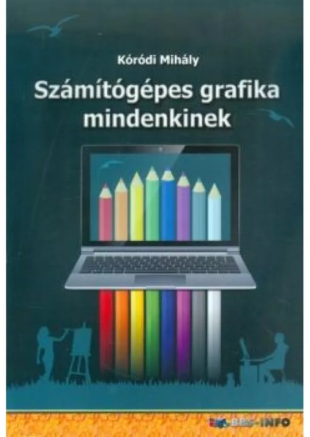 Kóródi Mihály - Számítógépes grafika mindenkinek