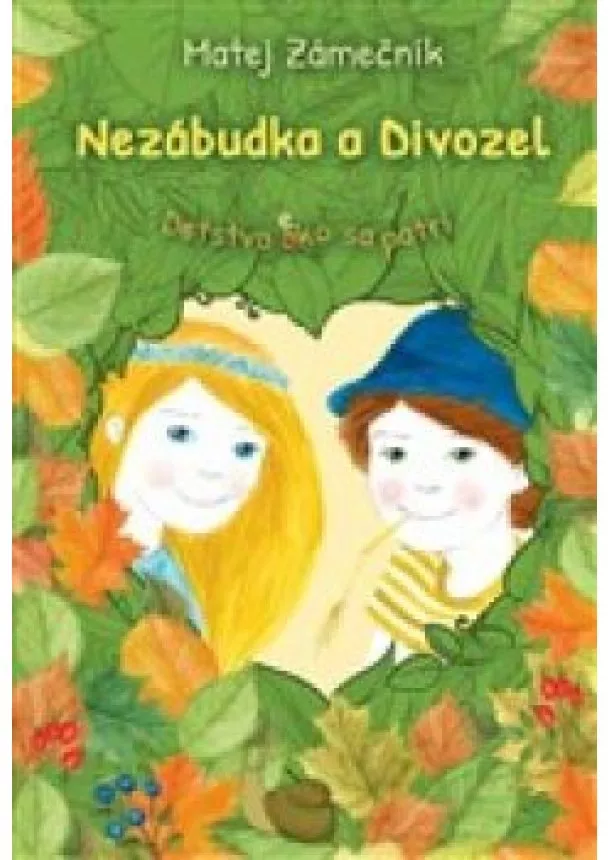 Matej Zámečník - Nezábudka a Divozel