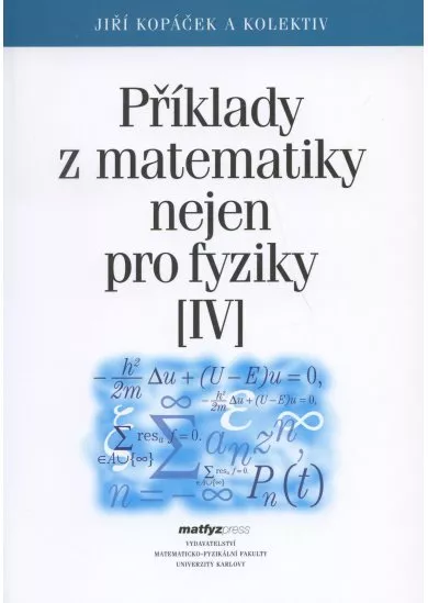 Příklady z matematiky nejen pro fyziky IV.