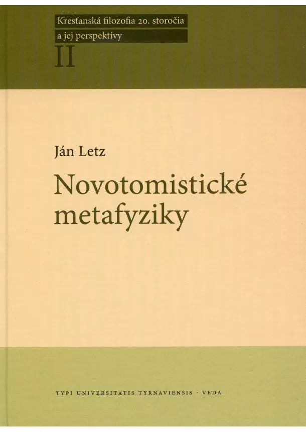 Letz Ján  - Novotomistické metafyziky - Kresťanská filozofia 20. storočia a jej perspektívy