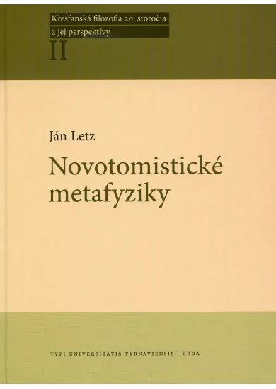 Novotomistické metafyziky - Kresťanská filozofia 20. storočia a jej perspektívy