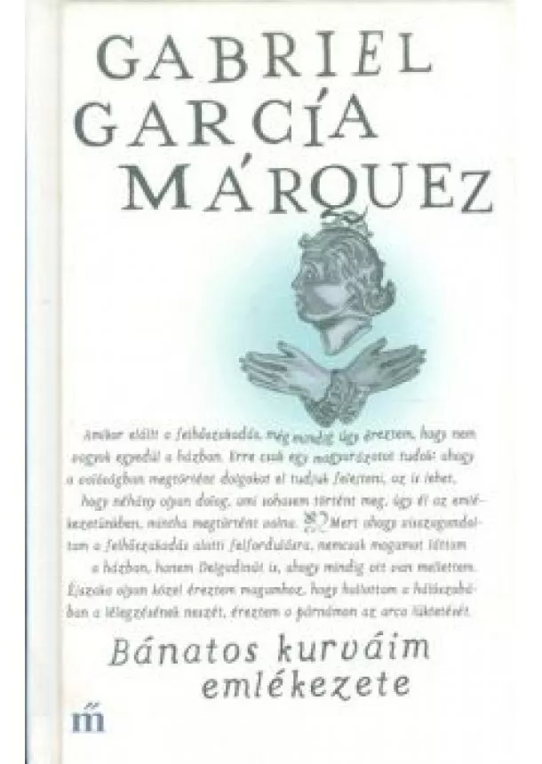 Gabriel García Márquez - Bánatos kurváim emlékezete