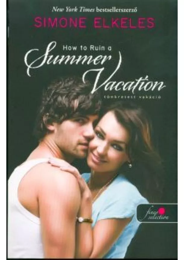 Simone Elkeles - How to Ruin a Summer Vacation - Tönkretett vakáció /Hogyan tegyük tönkre 1.