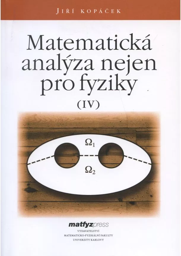 Jiří Kopáček - Matematická analýza nejen pro fyziky IV.