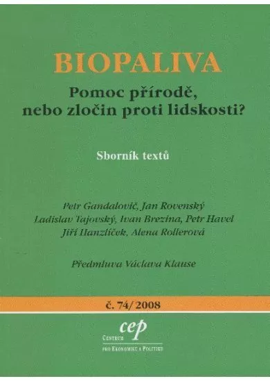 Biopaliva - Pomoc přírodě, nebo zločin proti lidskosti ?