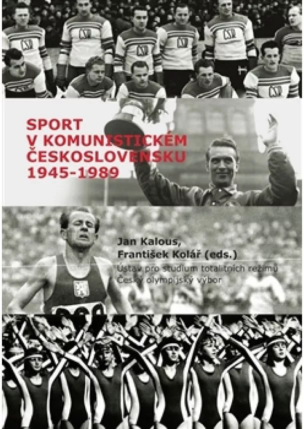 Jan Kalous, František Kolář - Sport v komunistickém Československu 1948–1989