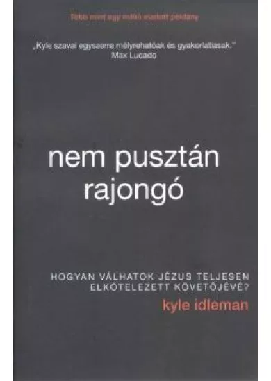 Nem pusztán rajongó /Hogyan válhatok jézus teljesen elkötelezett követőjévé?