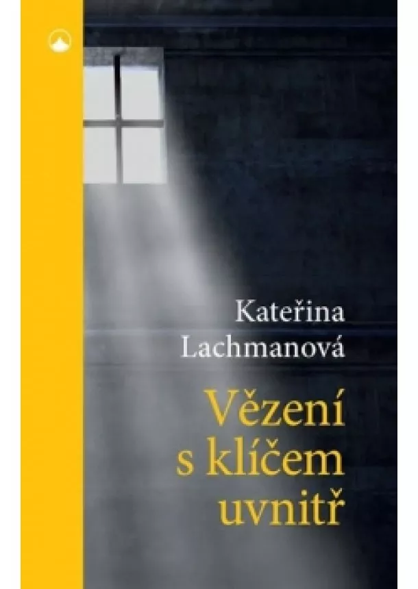 Kateřina Lachmanová - Vězení s klíčem uvnitř