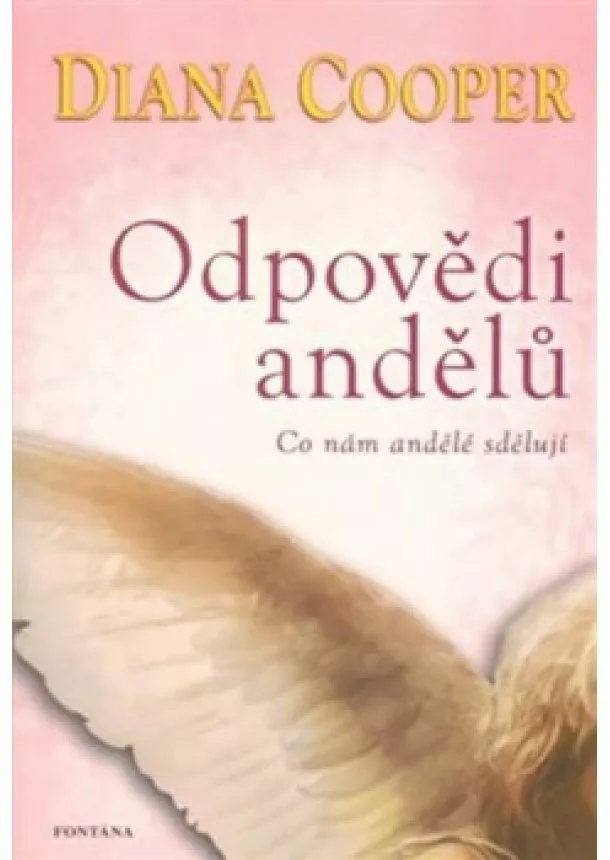 Diana Cooper - Odpovědi andělů - Co nám andělé sdělují