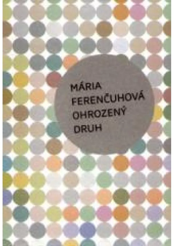 Mária Ferenčuhová - Ohrozený druh