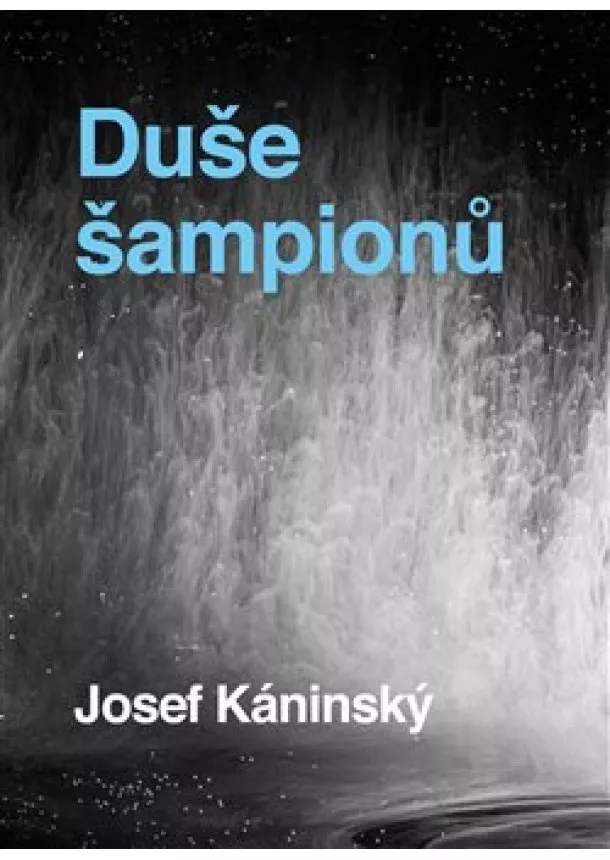 Josef Káninský - Duše šampionů