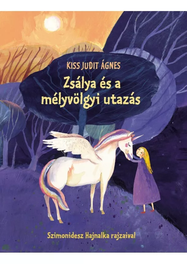 Kiss Judit Ágnes - Zsálya és a mélyvölgyi utazás