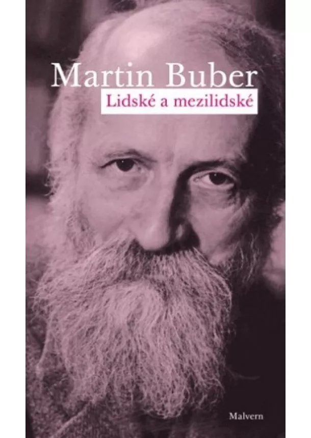 Martin Buber - Lidské a mezilidské - Spisy k dialogickému principu v psychologii a psychoterapii