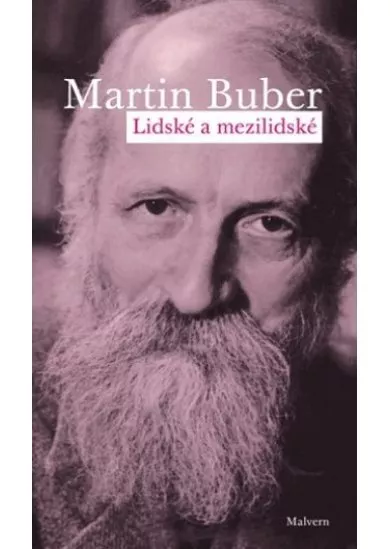 Lidské a mezilidské - Spisy k dialogickému principu v psychologii a psychoterapii