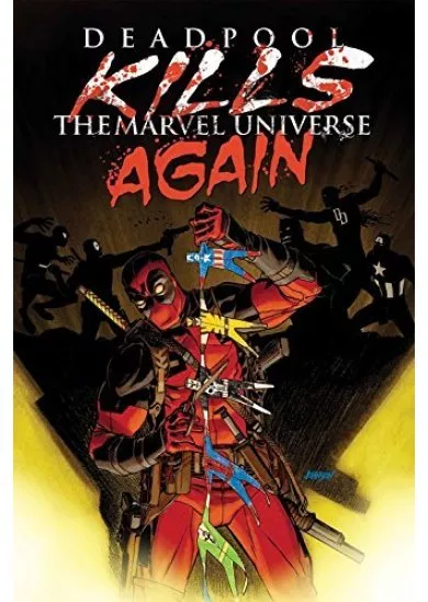 Deadpool Kills The Marvel Universe Again