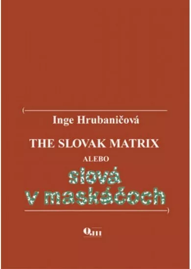 The Slovak Matrix alebo slová v maskáčoch