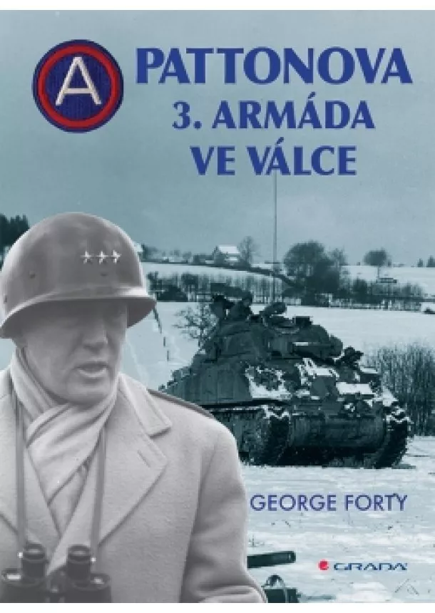 George Forty - Pattonova 3. armáda ve válce