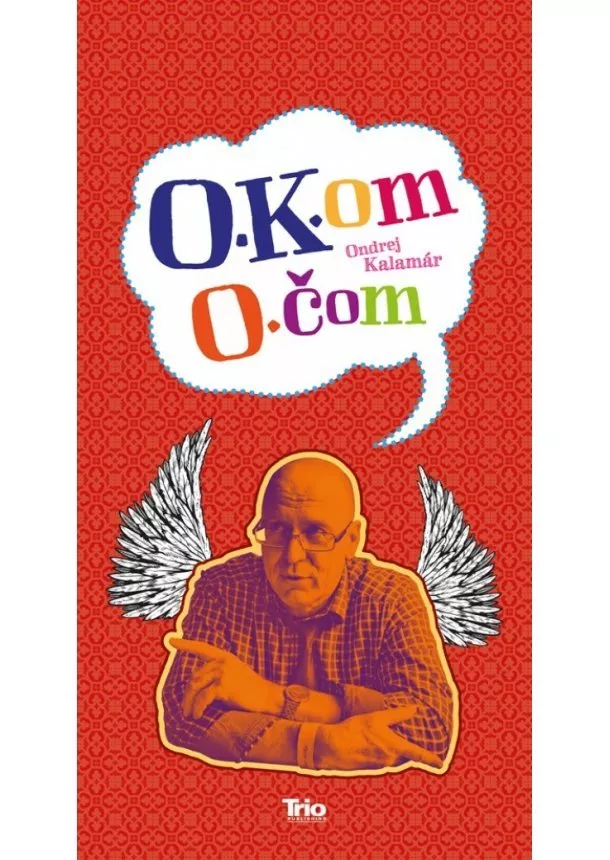 Ondrej Kalamár - O.K.om O.čom