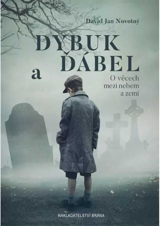 David Jan Novotný - Dybuk a ďábel - O věcech mezi nebem a zemí