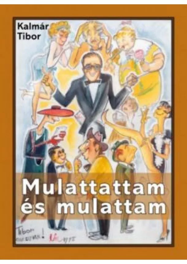 Kalmár Tibor - Mulattattam és mulattam