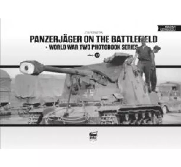 Jon Feenstra - Panzerjager on the Battlefield /World War Two Photobook Series 15.