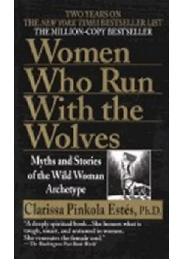 Clarissa Pinkola Estés - Women Who Run with Wolves