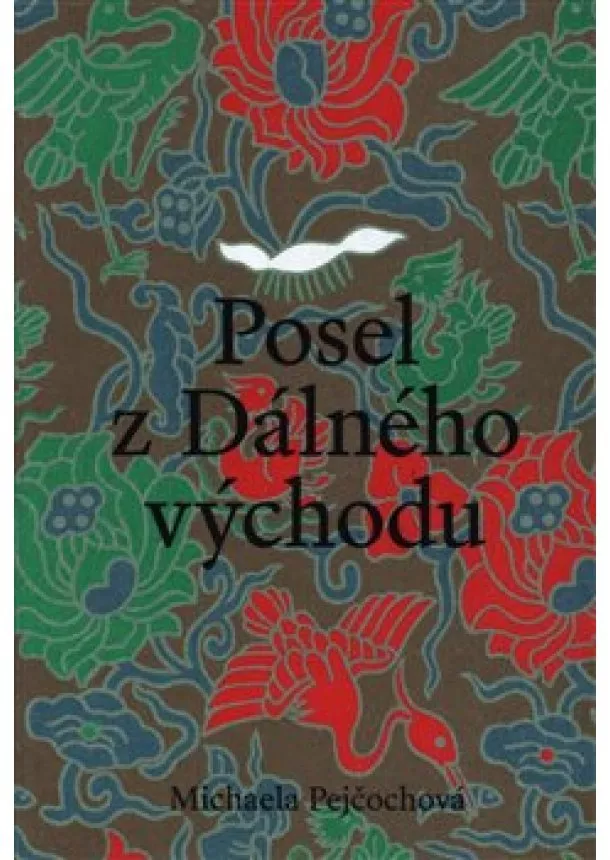 Michaela Pejčochová - Posel z Dálného východu - Vojtěch Chytil a sběratelství moderní čínské tušové malby v meziválečném Československu